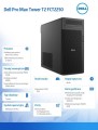 Dell Komputer Dell Pro Max Tower T2 FCT2250 Win11Pro U7 265/32GB/1TB/NVIDIA RTX A1000 8GB/No Wifi/Wireless Kb & Mouse/500W/vPro/3Y ProSupport